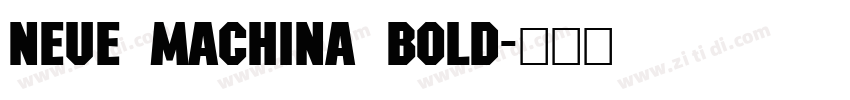 Neue Machina Bold字体转换